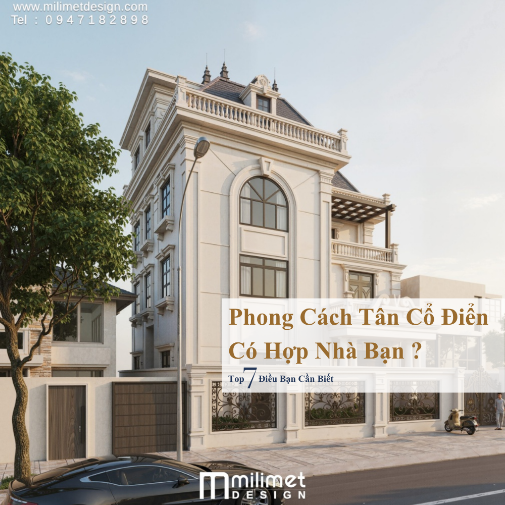 Tân Cổ Điển Có Phù Hợp Với Nhà Bạn Không? Điều Bạn Cần Biết